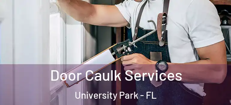  Door Caulk Services University Park - FL